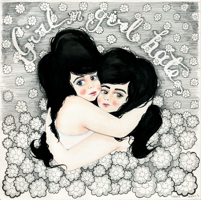 Coloured pencil and ink illustration of two girls clutching at each other surrounded by detailed flowers and a hand lettered "Girl on girl hate" written above them.