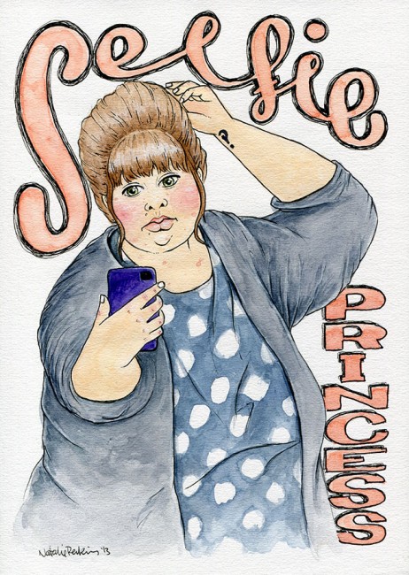 Watercolour self portrait of myself posing and taking a selfie with my phone. Hand drawn text says "Selfie princess".