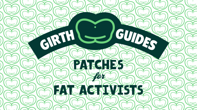 Girth Guides: Patches for Fat Activists